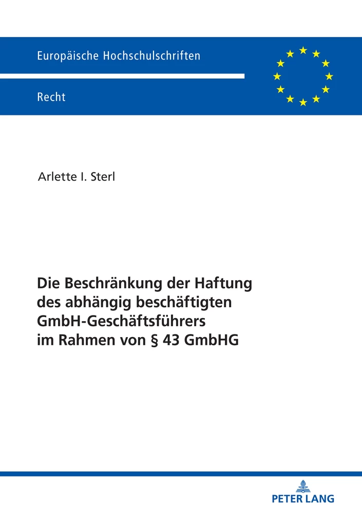 Titel: Die Beschränkung der Haftung des abhängig beschäftigten GmbH-Geschäftsführers im Rahmen von § 43 GmbHG
