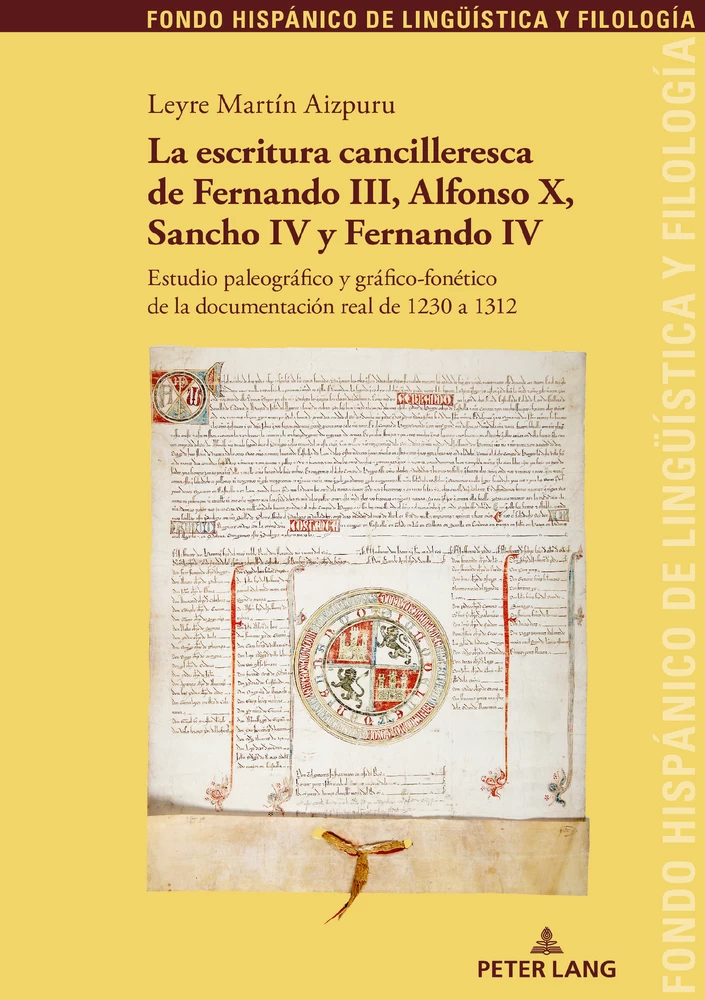 Title: La escritura cancilleresca de Fernando III, Alfonso X, Sancho IV y Fernando IV