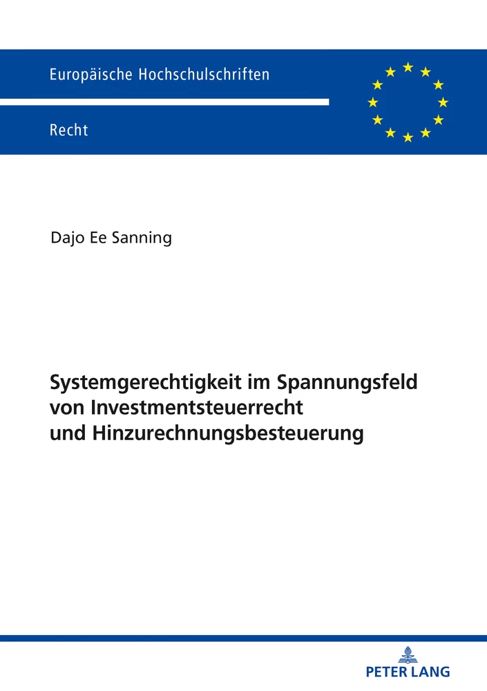 Titel: Systemgerechtigkeit im Spannungsfeld von Investmentsteuerrecht und Hinzurechnungsbesteuerung
