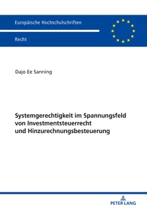 Title: Systemgerechtigkeit im Spannungsfeld von Investmentsteuerrecht und Hinzurechnungsbesteuerung