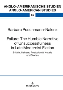 Title: Failure: The Humble Narrative of Unsuccessfulness in Late Modernist Fiction