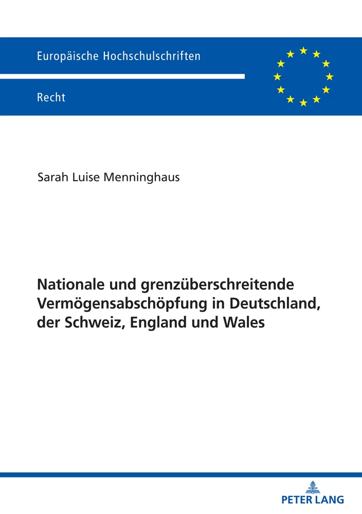 Titel: Nationale und grenzüberschreitende Vermögensabschöpfung in Deutschland, der Schweiz, England und Wales