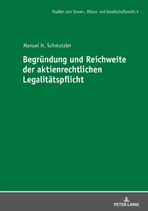 Title: Begründung und Reichweite der aktienrechtlichen Legalitätspflicht  
