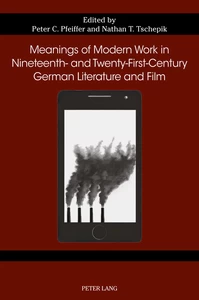 Titre: Meanings of Modern Work in Nineteenth- and Twenty-First-Century German Literature and Film