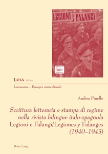 Title: Scrittura letteraria e stampa di regime nella rivista bilingue italo-spagnola Legioni e Falangi/Legiones y Falanges (1940-1943)