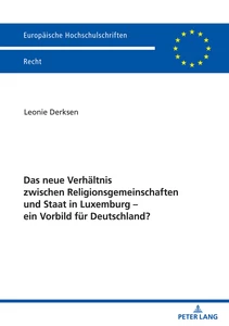 Title: Das neue Verhältnis zwischen Religionsgemeinschaften und Staat in Luxemburg – ein Vorbild für Deutschland?