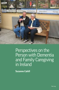 Title: Perspectives on the Person with Dementia and Family Caregiving in Ireland