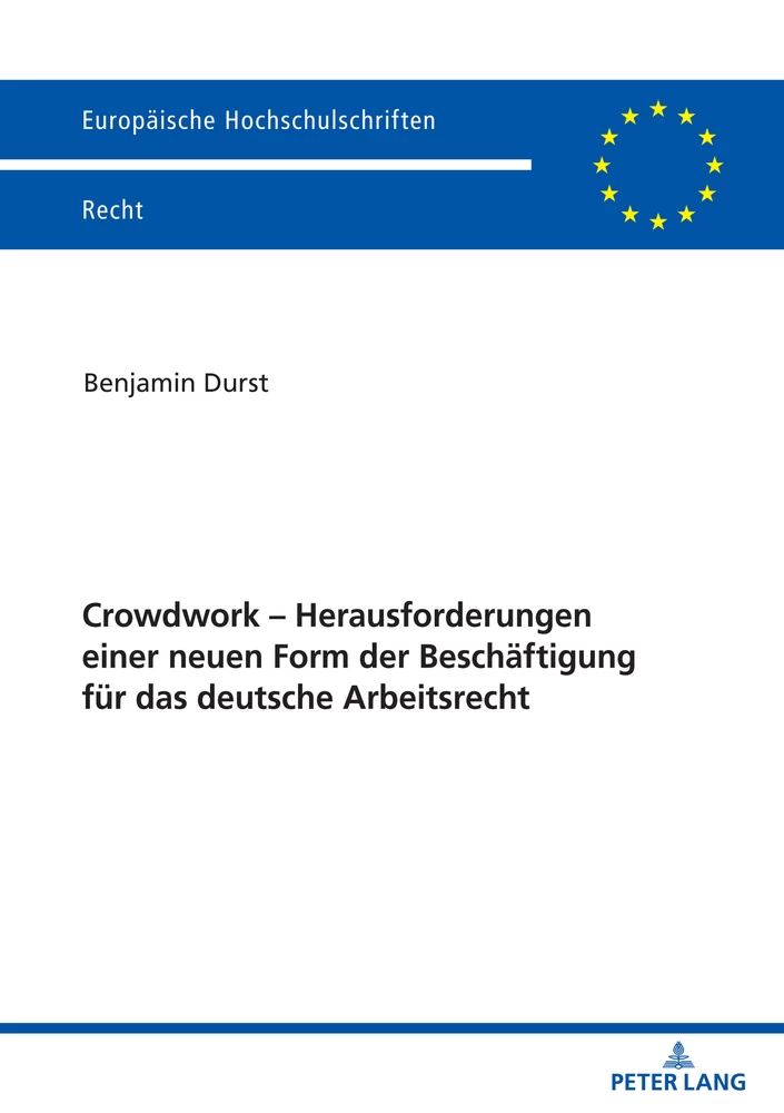 Titel: Crowdwork - Herausforderungen einer neuen Form der Beschäftigung für das deutsche Arbeitsrecht