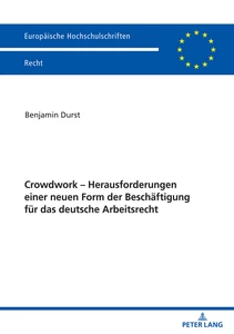 Title: Crowdwork - Herausforderungen einer neuen Form der Beschäftigung für das deutsche Arbeitsrecht