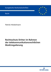 Title: Rechtsschutz Dritter im Rahmen der telekommunikationsrechtlichen Marktregulierung