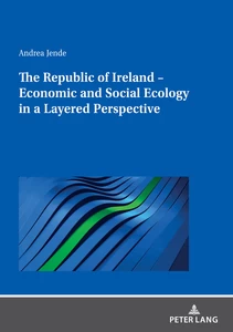 Title: The Republic of Ireland – Economic and Social Ecology in a Layered Perspective