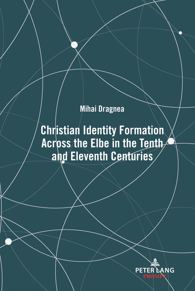 Title: Christian Identity Formation Across the Elbe in the Tenth and Eleventh Centuries