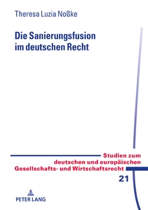 Title: Die Sanierungsfusion im deutschen Recht