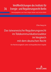 Title: Das taiwanesische Regulierungsrecht im Telekommunikationssektor im Vergleich mit dem deutschen Recht