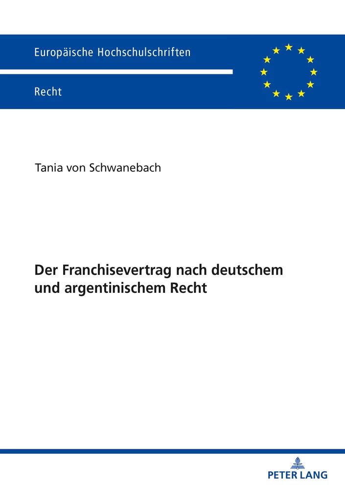 Titel: Der Franchisevertrag nach deutschem und argentinischem Recht