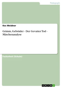Título: Grimm, Gebrüder - Der Gevatter Tod - Märchenanalyse
