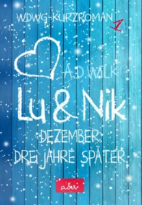 Titel: Lu & Nik. Dezember. Ein Jahr später.