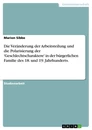 Title: Die Veränderung der Arbeitsteilung und die Polarisierung der 'Geschlechtscharaktere' in der bürgerlichen Familie des 18. und 19. Jahrhunderts.