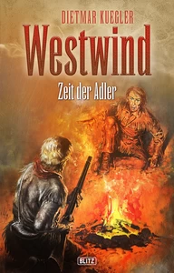 Titel: Dietmar Kueglers Westwind 07: Zeit der Adler
