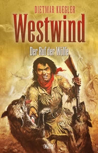 Titel: Dietmar Kueglers Westwind 05: Der Ruf der Wölfe