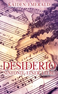 Titel: Desiderio: Sinfonie einer Liebe