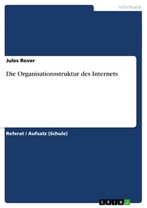 Titre: Die Organisationsstruktur des Internets