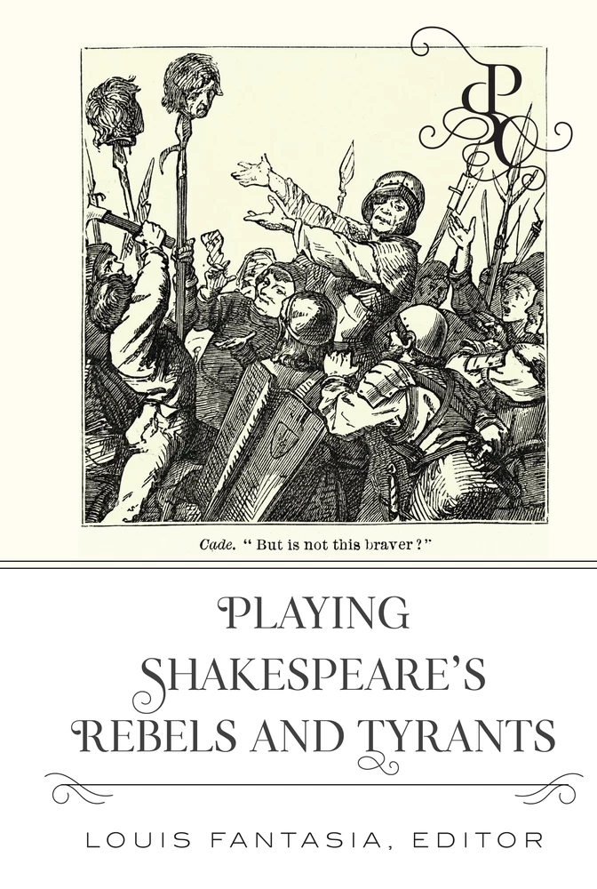 Title: Playing Shakespeare’s Rebels and Tyrants