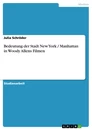 Titel: Bedeutung der Stadt New York / Manhattan in Woody Allens Filmen