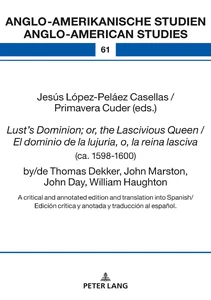Title: Lust’s Dominion; or, the Lascivious Queen / El dominio de la lujuria, o, la reina lasciva (ca. 1598-1600), by/de Thomas Dekker, John Marston, John Day, William Haughton