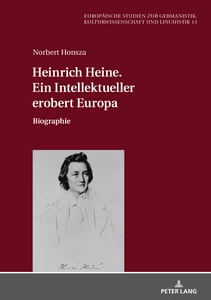 Titel: Heinrich Heine. Ein Intellektueller erobert Europa