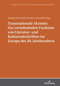 Titel: Transnationale Akzente: Zur vermittelnden Funktion von Literatur- und Kulturzeitschriften im Europa des 20. Jahrhunderts