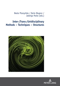 Title: Inter-/Trans-/Unidisciplinary Methods – Techniques – Structures