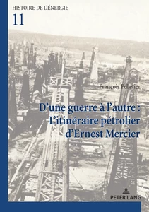 Titre: D'une guerre à l'autre : L'itinéraire pétrolier d’Ernest Mercier