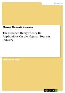 Title: The Distance Decay Theory. Its Applications On the Nigerian Tourism Industry