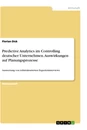 Title: Predictive Analytics im Controlling deutscher Unternehmen. Auswirkungen auf Planungsprozesse