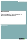 Title: Die soziologischen Tatbestände und ihr Wesen bei Emile Durkheim