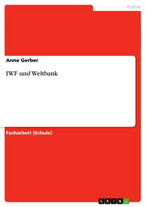 Titel: IWF und Weltbank