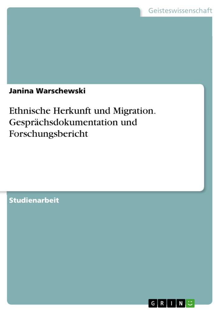 Título: Ethnische Herkunft und Migration. Gesprächsdokumentation und Forschungsbericht