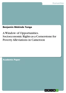 Titel: A Window of Opportunities. Socioeconomic Rights as a Cornerstone for Poverty Alleviations in Cameroon