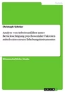 Titel: Analyse von Arbeitsunfällen unter Berücksichtigung psychosozialer Faktoren mittels eines neuen Erhebungsinstrumentes