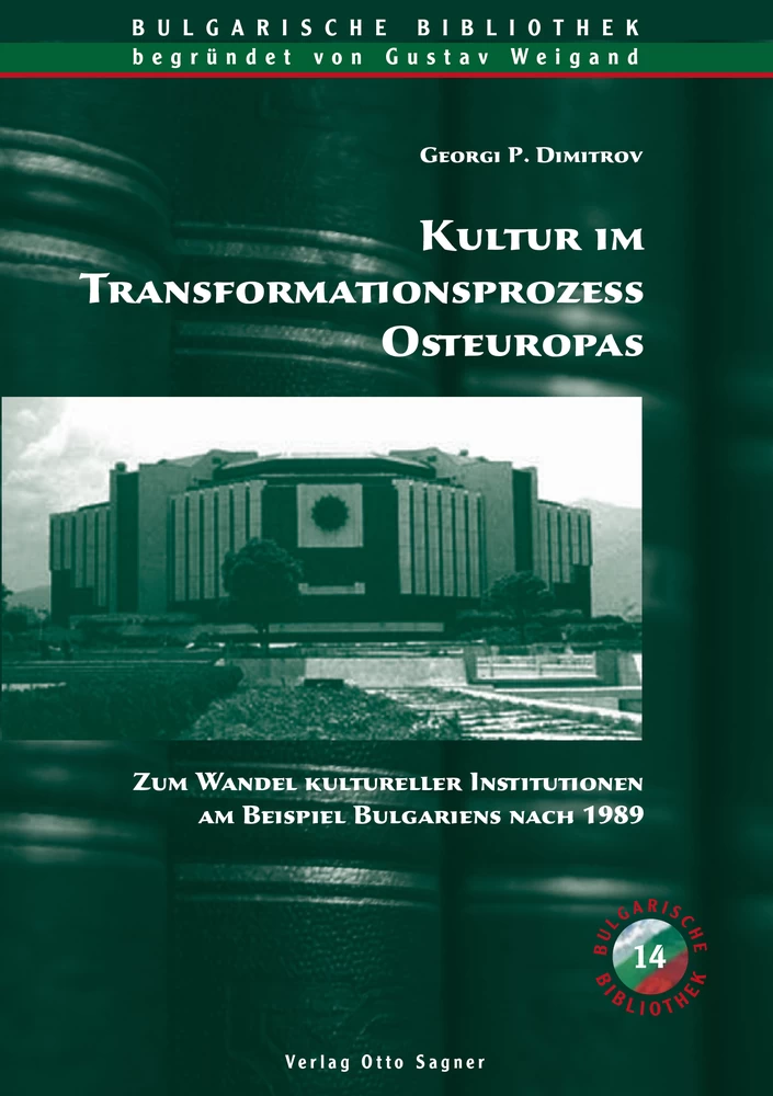Titel: Kultur im Transformationsprozess Osteuropas. Zum Wandel kultureller Institutionen am Beispiel Bulgariens nach 1989