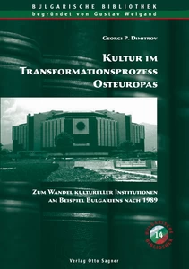 Title: Kultur im Transformationsprozess Osteuropas. Zum Wandel kultureller Institutionen am Beispiel Bulgariens nach 1989