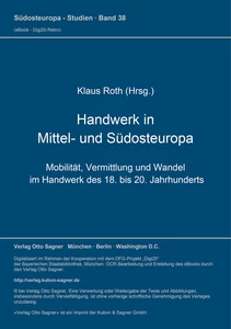 Title: Handwerk in Mittel- und Südosteuropa. Mobilität, Vermittlung und Wandel im Handwerk des 18. bis 20. Jahrhunderts