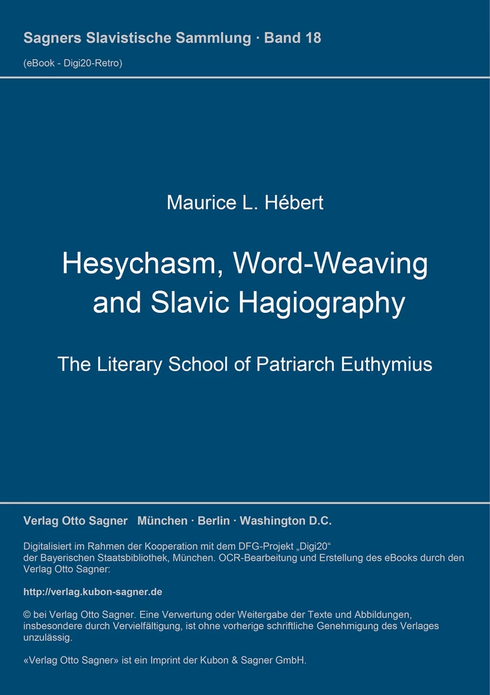 Titel: Hesychasm, Word-Weaving and Slavic Hagiography. The Literary School of Patriarch Euthymius