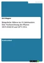 Titre: Bürgerliche Milieus im 19. Jahrhundert. Eine Nachzeichnung der Phasen 1815-1848/49 und 1871-1914.