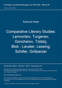 Title: Comparative Literary Studies: Lermontov, Turgenev, Goncharov, Tolstoj, Blok - Lavater, Lessing, Schiller, Grillparzer