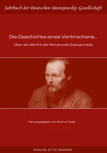 Title: Die Geschichte eines Verbrechens... Über den Mord in der Romanwelt Dostojewskijs