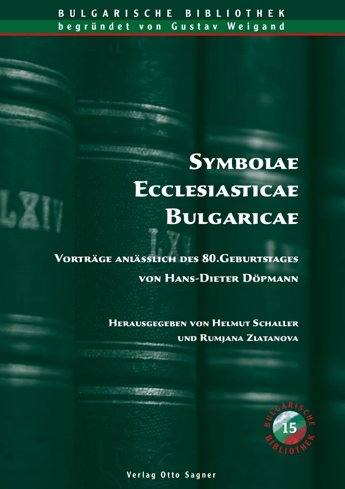 Titel: Symbolae Ecclesiasticae Bulgaricae. Vorträge anlässlich des 80. Geburtstages von Hans-Dieter Döpmann
