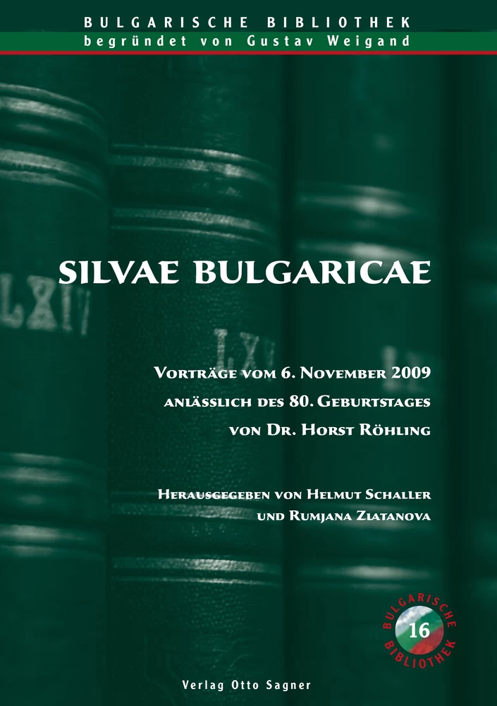 Titel: Silvae Bulgaricae. Vorträge vom 6. November 2009 anlässlich des 80. Geburtstages von Dr. Horst Röhling