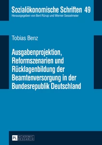 Titel: Ausgabenprojektion, Reformszenarien und Rücklagenbildung der Beamtenversorgung in der Bundesrepublik Deutschland